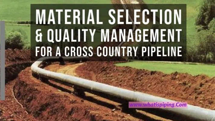Material Selection & Quality Management for a Cross Country Pipeline