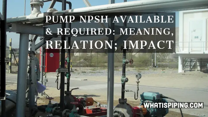 Pump NPSH Available & Required Meaning, Relation; Impact