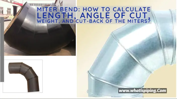 MITER BEND Formula to Calculate Length, Angle of Cut, Weight, and Cut-back  of the Miters? (With PDF) – What Is Piping