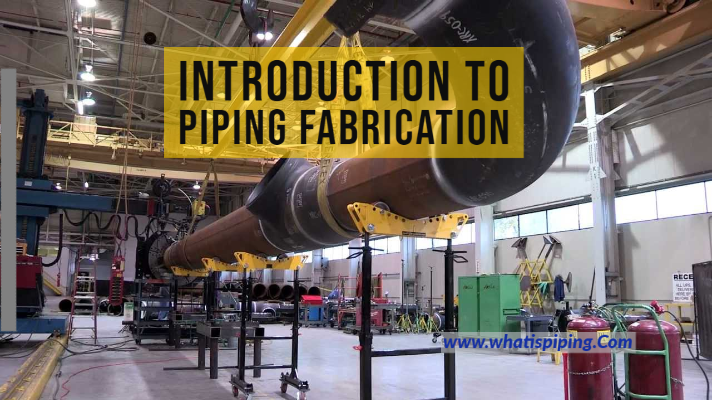 Introduction to Piping Fabrication