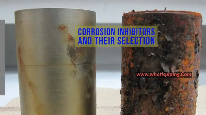 Corrosion Inhibitors and their Selection