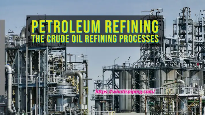Petroleum Refining-The Crude Oil Refining Processes