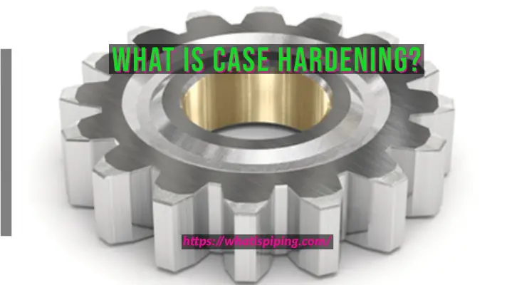 what-is-case-hardening-case-hardening-of-steel-pdf-what-is-piping