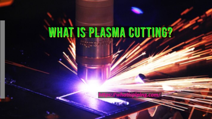 What is Plasma Cutting