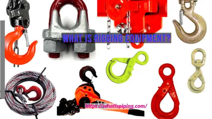 What is Rigging Equipment? – What Is Piping
