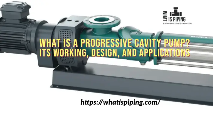 What is a Progressive Cavity Pump? Its Working, Design, and Applications