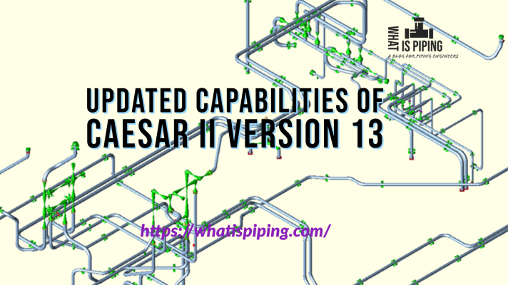Updated Capabilities of Caesar II Version 13