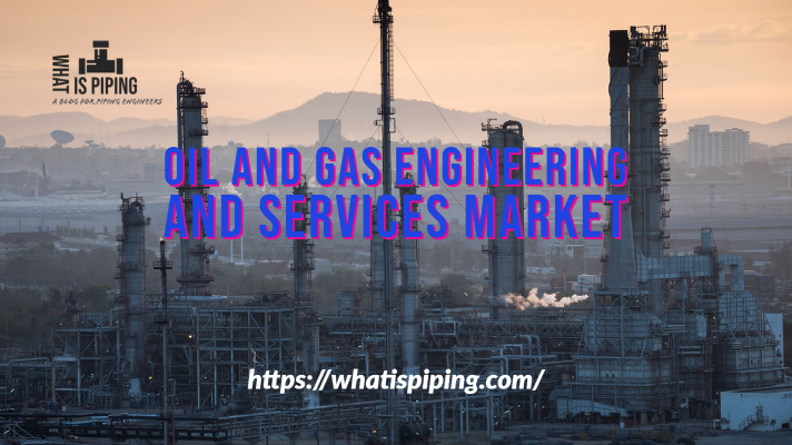 Oil and Gas Engineering and Services Market