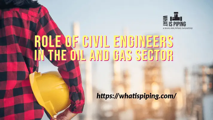 Role of Civil Engineers in the Oil and Gas Sector