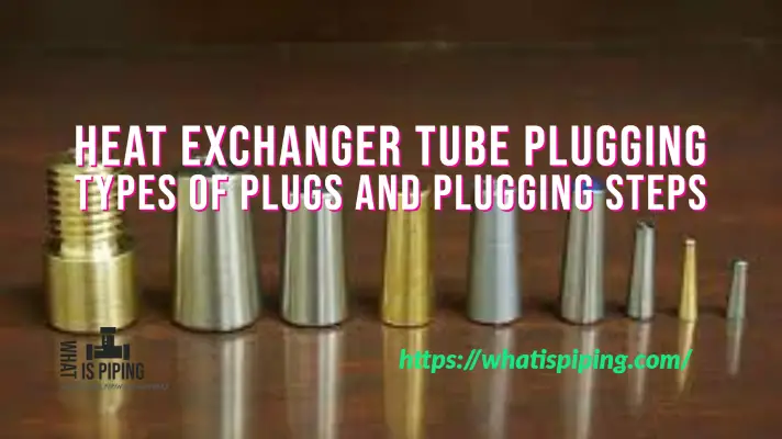 Heat Exchanger Tube Plugging: Types of Plugs and Plugging Steps (PDF)