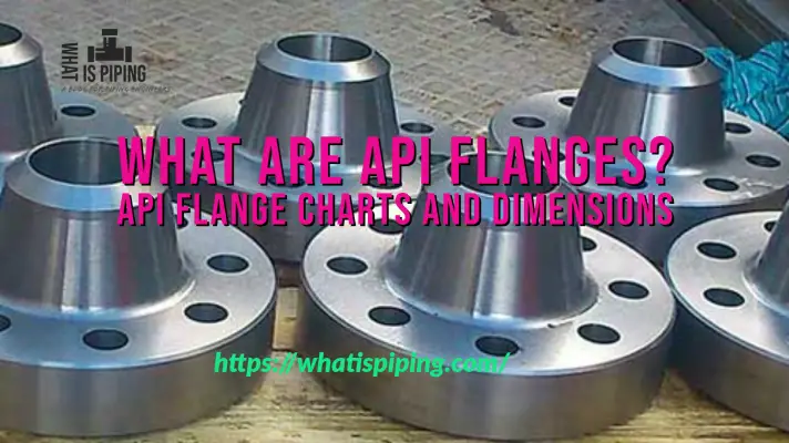 What Are API Flanges? | API Flange Charts and Dimensions (PDF)