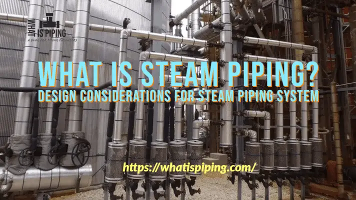 what-is-steam-piping-design-considerations-for-steam-piping-system