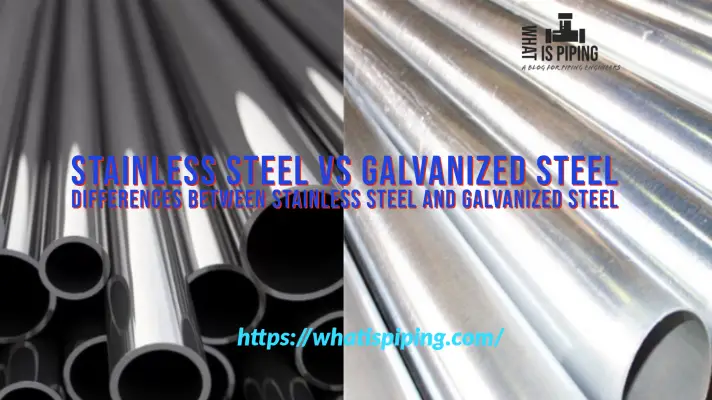 Differences Between Stainless Steel and Galvanized Steel: Stainless Steel vs Galvanized Steel