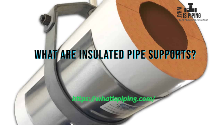 What are Insulated Pipe Supports