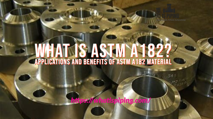 What is ASTM A182