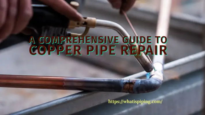 A Comprehensive Guide to Copper Pipe Repair