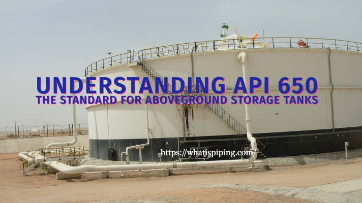 API 650- The Standard for Aboveground Storage Tanks