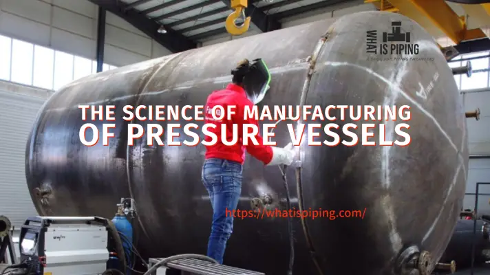 The Science of Manufacturing of Pressure Vessels (PDF)