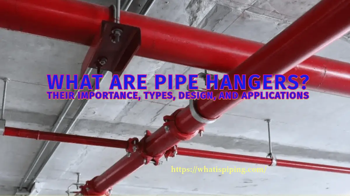 Types of Pipe Hanger Supports and Their Applications