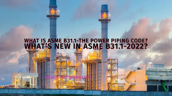 What is ASME B31.1