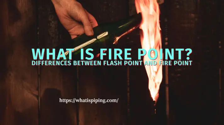 What is Fire Point? Differences Between Flash Point and Fire Point