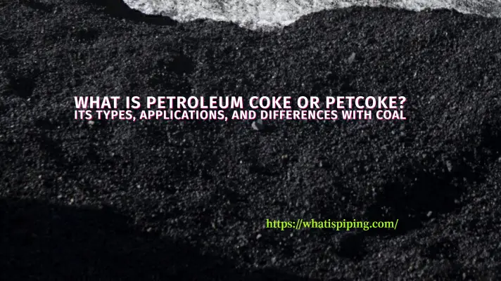 What is Petroleum Coke